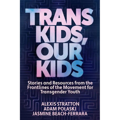 Trans Kids, Our Kids