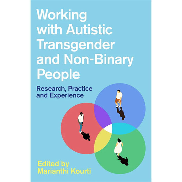 Working with Autistic Transgender and NonBinary People Trans Tool Shed