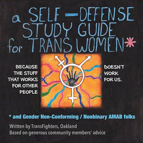 A Self-Defense Study Guide for Trans Women*
