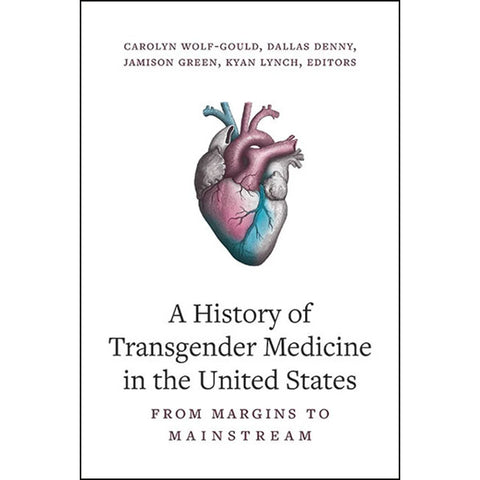 History of Transgender Medicine in the United States, A