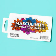 Sticker: Masculinity is What You Make It