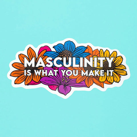 Sticker: Masculinity is What You Make It