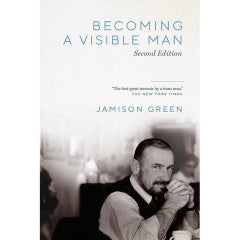 Becoming A Visible Man: Second Edition