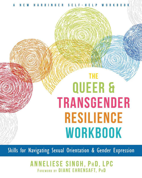Queer And Transgender Resilience Workbook, The