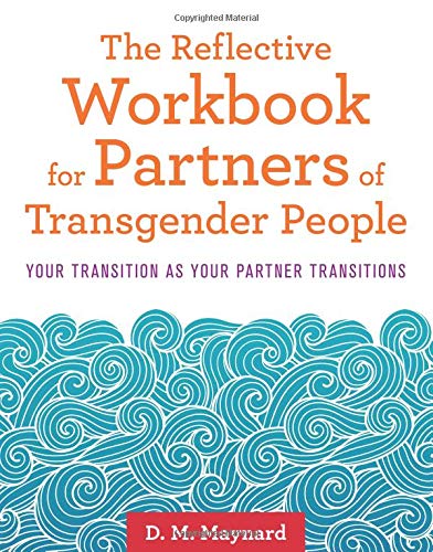Reflective Workbook for Partners of Transgender People, The