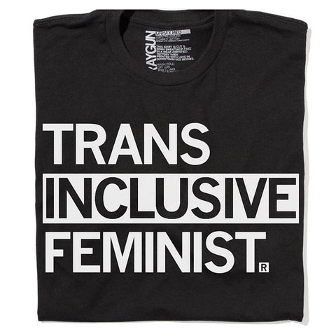 Trans Inclusive Feminist T-shirt, Classic Cut